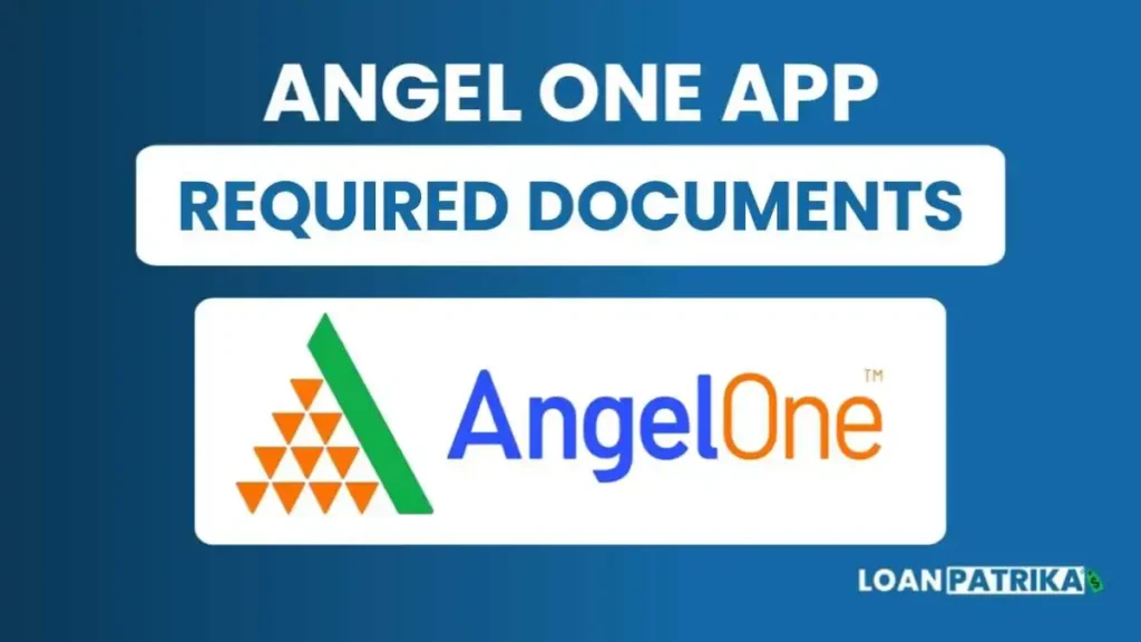Angel Loan App से लोन लेने के लिए जरूरी दस्तावेज (Required Documents)